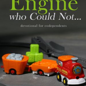 The Little Engine Who Could Not (Devotional)